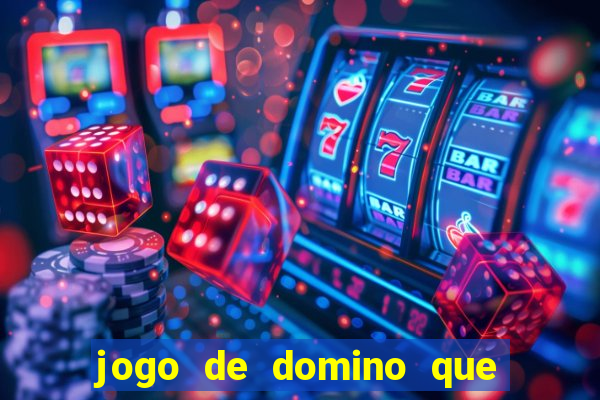 jogo de domino que ganha dinheiro